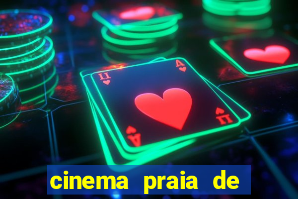 cinema praia de belas shopping